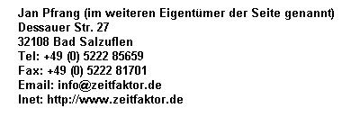 Adresse: Bitte das verlinke Kontaktformula verwenden
